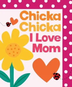 Chicka Chicka I Love Mom