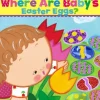 Karen Katz: Where are Baby's Easter Eggs?