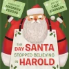 The Day Santa Stopped Believing in Harold