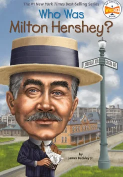 Who Was Milton Hershey?