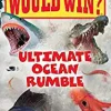 Who Would Win?: Ultimate Ocean Rumble